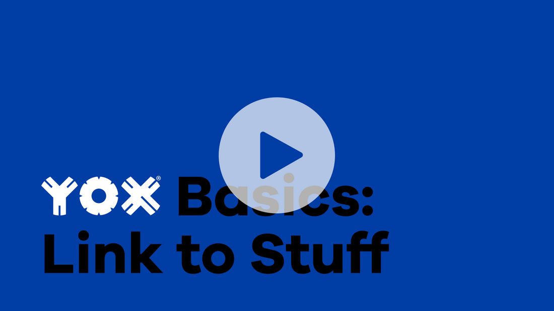 YOX Basics: LInk to Stuff